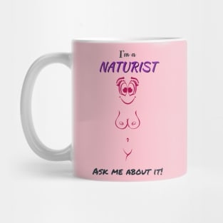 I'm a Naturist. Ask me about it! (Woman) Mug